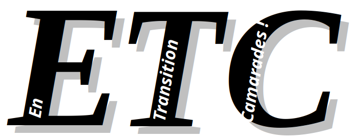 ETC – En Transition Camarades!